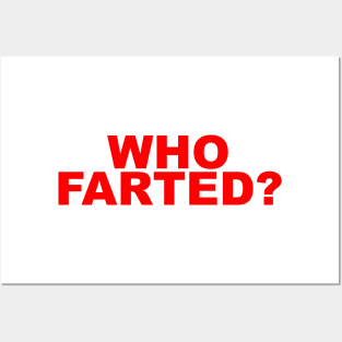 WHO FARTED Posters and Art